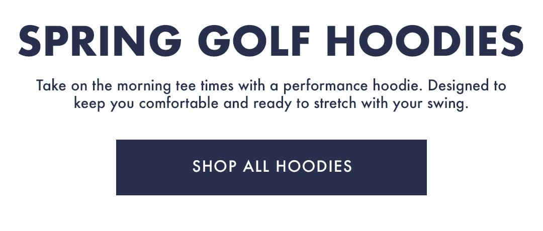 Spring Golf Hoodies | Shop All