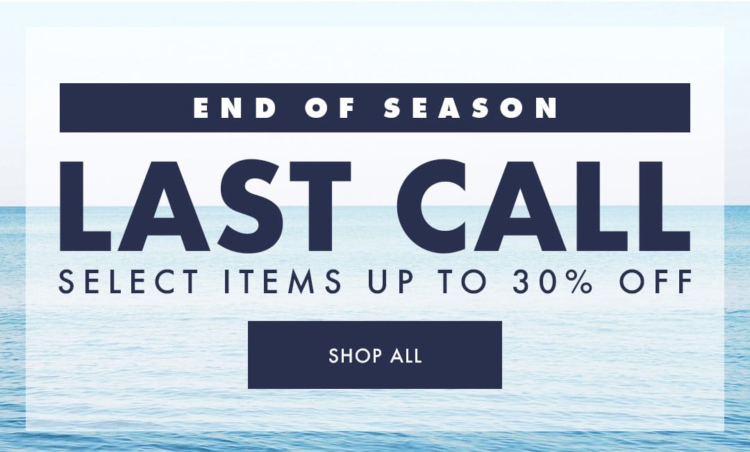 Last Call: Select Items up to 30% Off | Shop All