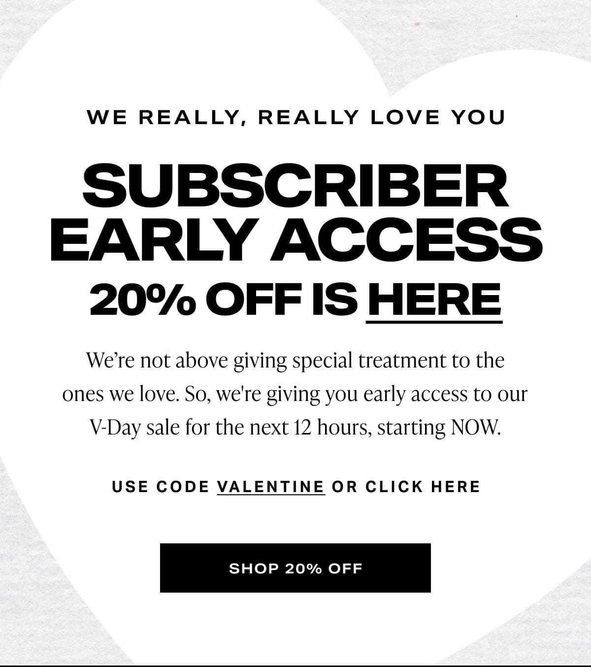Valentine's Day Subscriber Early Access