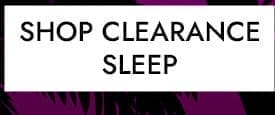 Shop Clearance Sleep