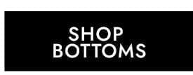 Shop Bottoms