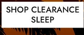 Shop Clearance Sleep