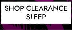 Shop Clearance Sleep