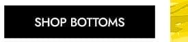 Shop Bottoms