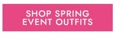 Shop Spring Event Outfits