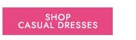 Shop Casual Dresses