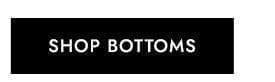 Shop Bottoms