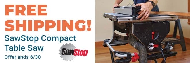 FREE SHIPPING, SawStop Compact Table Saw, Ends 6/30