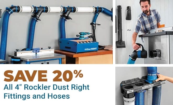 Save 20% All 4-inch Rockler Dust Right Fittings & Hoses