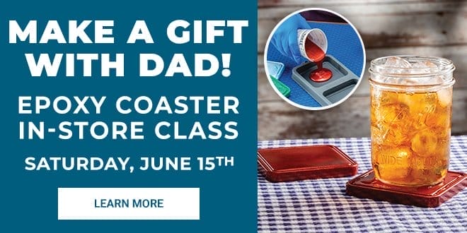 Make a Gift with Dad - Epoxy Coaster In-Store Class on Saturday June 15