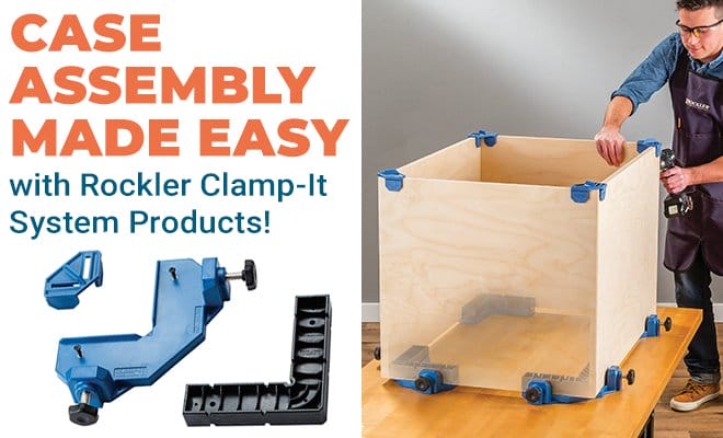 Case Assembly Made Easy with Rockler Clamp=It System Products