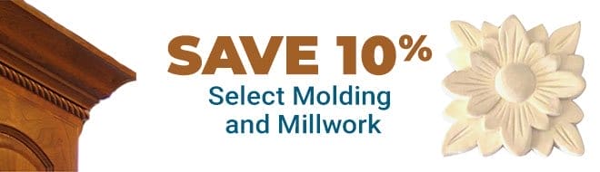 Save 10% off Select Molding and Millwork