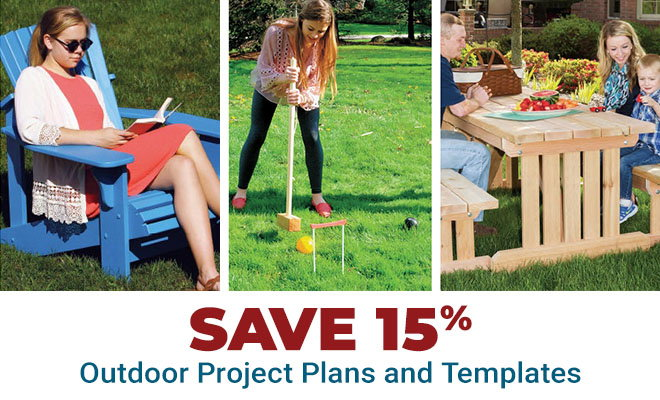 Save 15% on Outdoor Project Plans & Templates