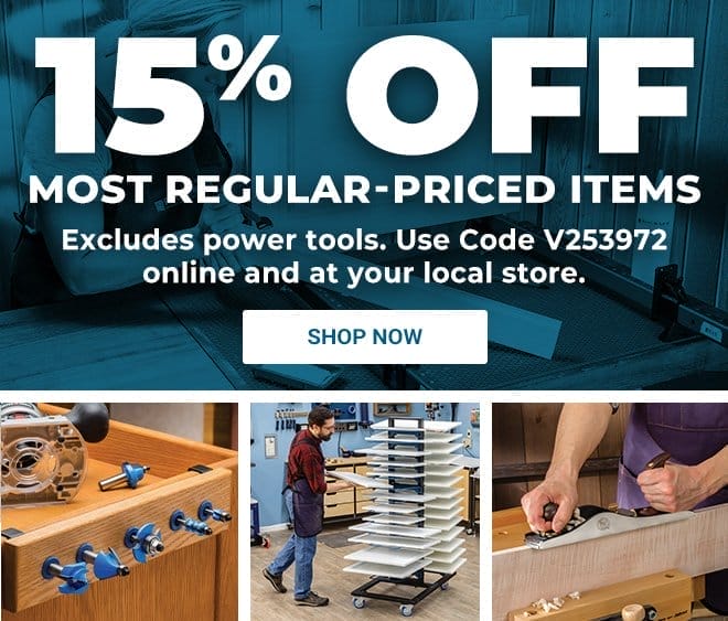 15% OFF most Regular Priced Products, Excludes power tools. Use Code V253972