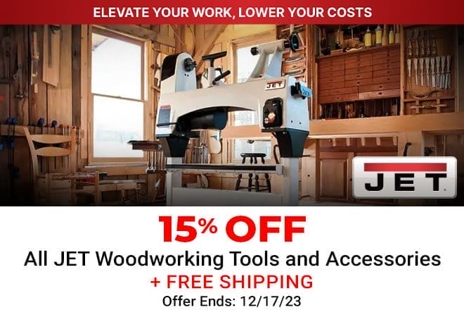 15% Off All JET Woodworking Tools and Accessories Plus Free Shipping Ends Today