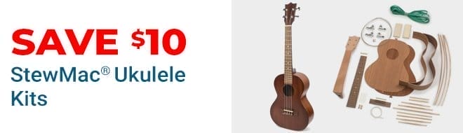 Save \\$10 on StewMac Ukulele Kits