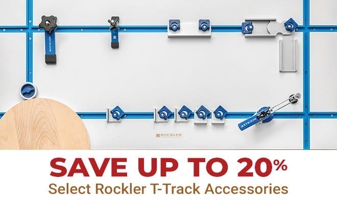 Save up to 20% Select Rockler T-Track Accessories