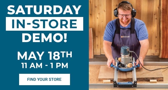 Rockler Saturday In-Store Demo - May 18th 11AM - 1PM