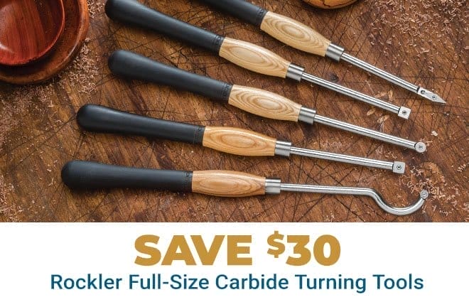 Save \\$30 on all Rockler Full Size Carbide Turning Tools