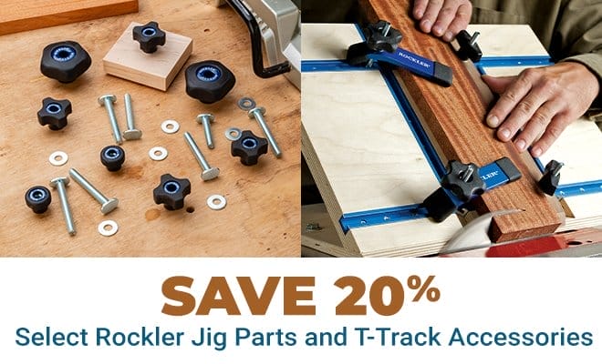 Save 20% on Select Jig Parts and T-Track Accessories