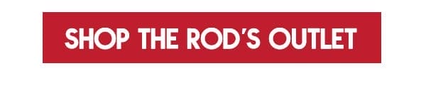 Shop the Rod's Outlet