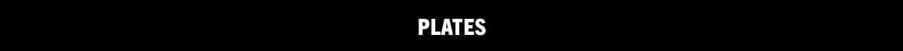 Plates