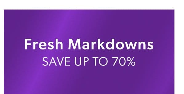 Fresh Markdowns. Save Up To 70%