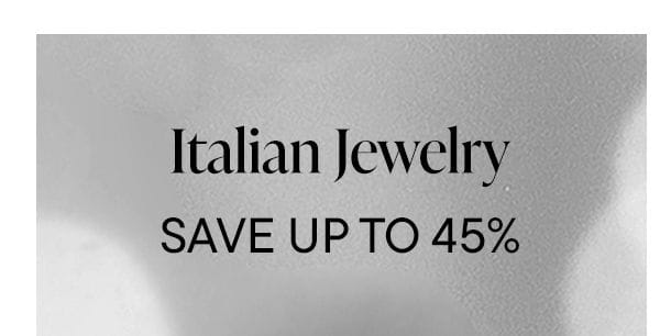 Italian Jewelry. Save Up To 45%