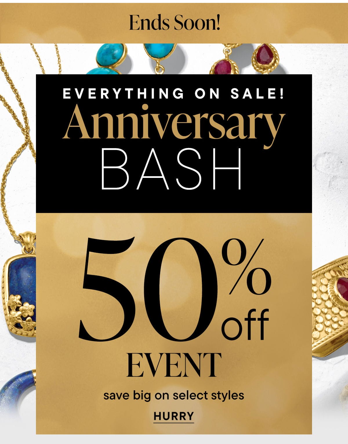 Anniversary Bash 50% Off Event. Hurry