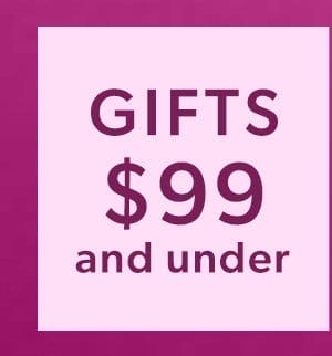 Gifts \\$99 and Under