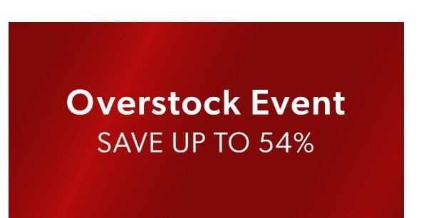Overstock Event. Save Up To 54%
