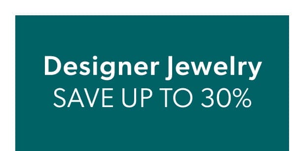 Designer Jewelry. Save Up To 30%