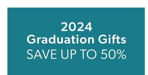 2024 Graduation Gifts. Save Up To 50%