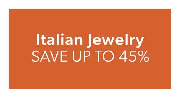 Italian Jewelry. Save Up To 45%