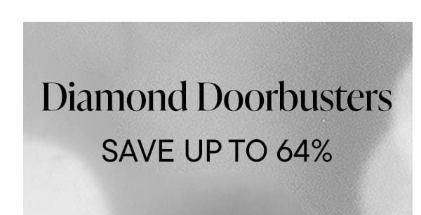 Diamond Doorbusters, Save Up To 64%