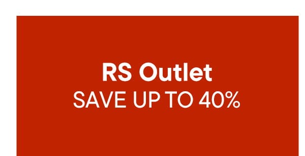 RS Outlet. Save Up To 40%