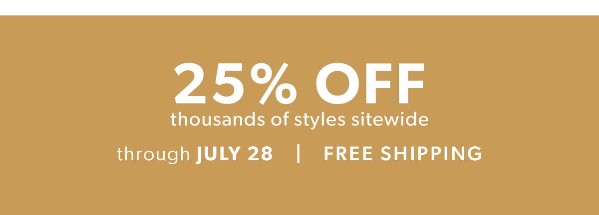 25% Off Thousands of Styles Sitewide. + Free Shipping