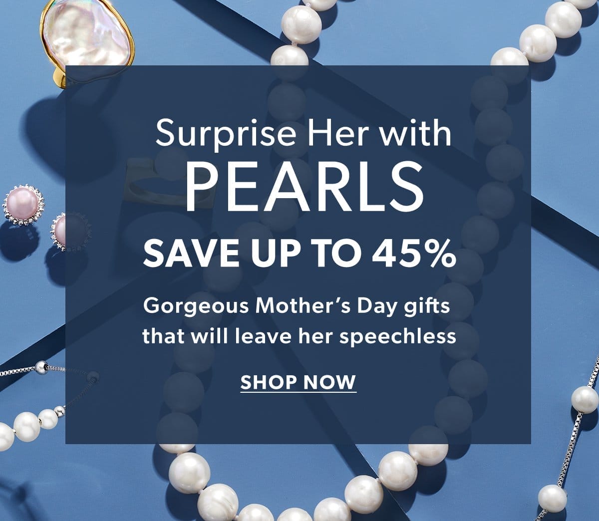Surprise Her With Pearls. Save Up To 45%