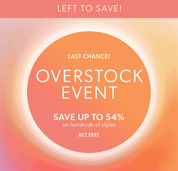 3 Days Only! Overstock Event. Save Up To 54%