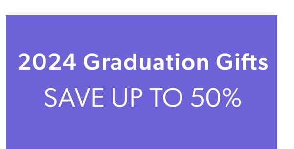 2024 Graduation Gifts. Save Up To 50%