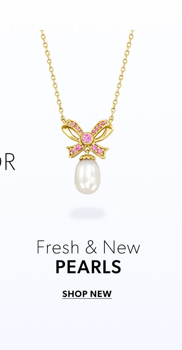 Fresh & New Pearls. Shop Now