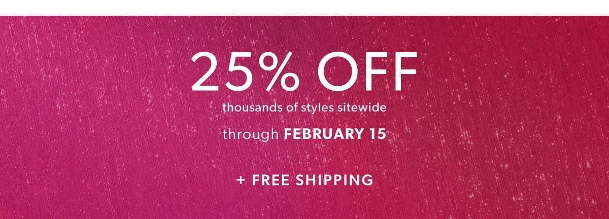 Free Shipping + 25% Off Thousands of Items Sitewide. Shop Now