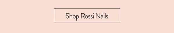 Shop Rossi Nails