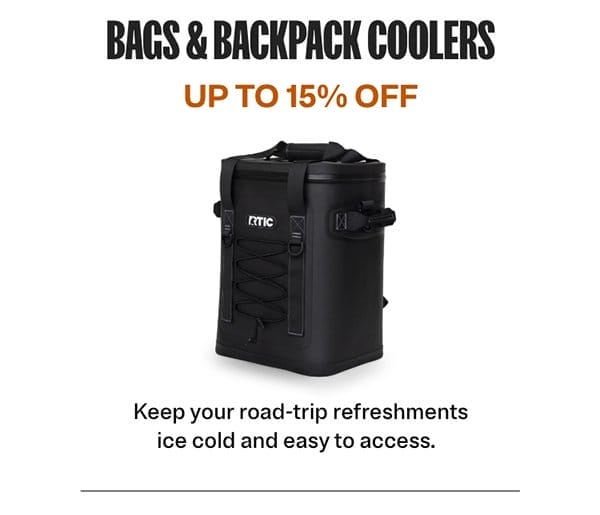 BAGS & BACKPACK COOLERS | UP TO 15% OFF | Keep your road-trip refreshments ice cold and easy to access.