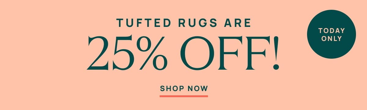 Tufted Rugs are 25% Off!