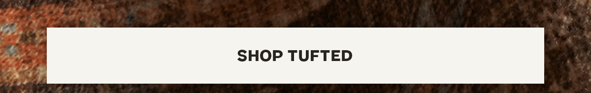 Shop Tufted