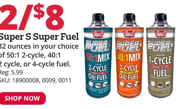 2/\\$8 Super S Super Fuels 32oz.