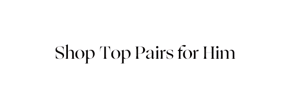 Shop Top Pairs for Him