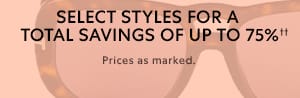 Select Styles For A Total Savings Of Up To 75%