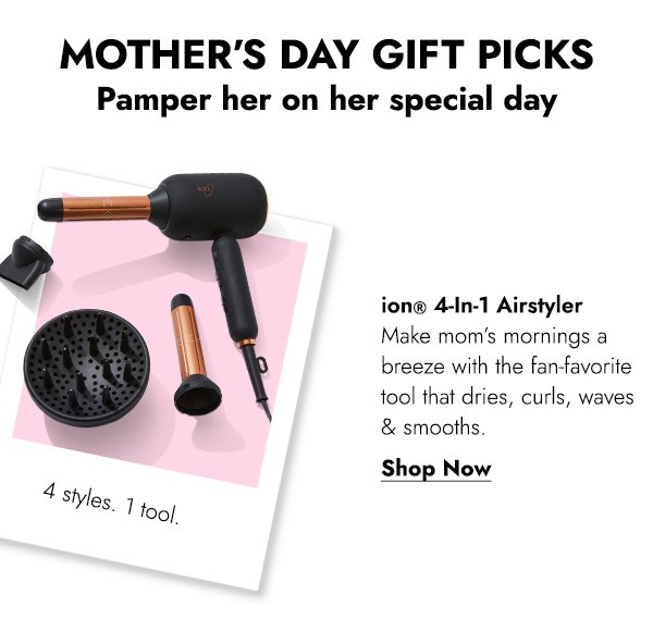 MOTHER'S DAY GIFT PICKS - ION 4-IN-1 AIRSTYLER - SHOP NOW